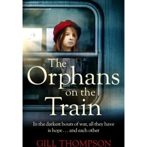 Headline Publishing Group The Orphans On The Train : Gripping Historical Ww2 Fiction Perfect For Readers Of The Tattooist Of Auschwitz, Inspired By True Events Headline Publishing Group The Orphans On The Train : Gripping Historical Ww2 Fiction Perfect For Readers Of The Tattooist Of Auschwitz, Inspired By True Events