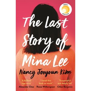 Headline Publishing Group The Last Story Of Mina Lee : The Reese Witherspoon Book Club Pick Headline Publishing Group The Last Story Of Mina Lee : The Reese Witherspoon Book Club Pick