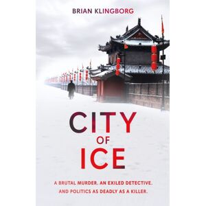 Headline Publishing Group City Of Ice : A Gripping And Atmospheric Crime Thriller Set In Modern China Headline Publishing Group City Of Ice : A Gripping And Atmospheric Crime Thriller Set In Modern China