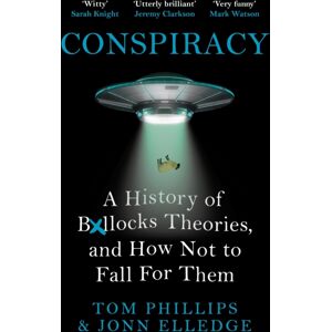 Headline Publishing Group Conspiracy : A History Of Boll*cks Theories, And How Not To Fall For Them Headline Publishing Group Conspiracy : A History Of Boll*cks Theories, And How Not To Fall For Them