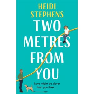 Headline Publishing Group Two Metres From You : Escape With This Hilarious, Feel-Good And Utterly Irresistible Romantic Comedy! Headline Publishing Group Two Metres From You : Escape With This Hilarious, Feel-Good And Utterly Irresistible Romantic Comedy!