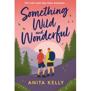 Headline Publishing Group Something Wild & Wonderful : A Charming Grumpy-Meets-Sunshine Queer Rom-Com! Headline Publishing Group Something Wild & Wonderful : A Charming Grumpy-Meets-Sunshine Queer Rom-Com!