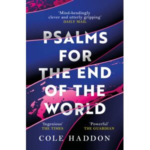 Headline Publishing Group Psalms For The End Of The World : The 'Mind-Bendingly Clever And Utterly Gripping' Genre-Breaking Thriller Headline Publishing Group Psalms For The End Of The World : The 'Mind-Bendingly Clever And Utterly Gripping' Genre-Breaking Thriller