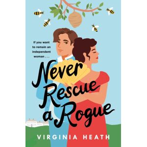 Headline Publishing Group Never Rescue A Rogue : A Sparkling Enemies-To-Friends-To-Lovers Historical Romantic Comedy Headline Publishing Group Never Rescue A Rogue : A Sparkling Enemies-To-Friends-To-Lovers Historical Romantic Comedy
