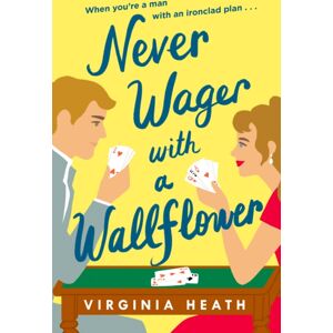 Headline Publishing Group Never Wager With A Wallflower : A Hilarious And Sparkling Opposites-Attract Regency Rom-Com! Headline Publishing Group Never Wager With A Wallflower : A Hilarious And Sparkling Opposites-Attract Regency Rom-Com!