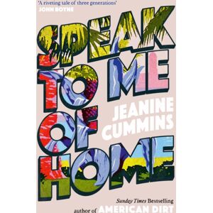 Headline Publishing Group Speak To Me Of Home : The Poignant And Uplifting Family Story From The selling Author Of American Dirt Headline Publishing Group Speak To Me Of Home : The Poignant And Uplifting Family Story From The selling Author Of American Dirt