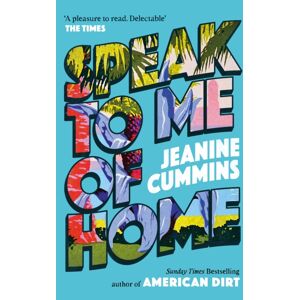 Headline Publishing Group Speak To Me Of Home : The Poignant And Uplifting Family Story From The selling Author Of American Dirt Headline Publishing Group Speak To Me Of Home : The Poignant And Uplifting Family Story From The selling Author Of American Dirt