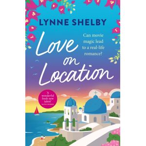 Headline Publishing Group Love On Location : An Irresistibly Romantic Comedy Full Of Sunshine, Movie Magic And Summer Love Headline Publishing Group Love On Location : An Irresistibly Romantic Comedy Full Of Sunshine, Movie Magic And Summer Love