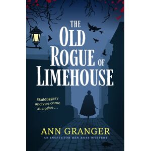 Headline Publishing Group The Old Rogue Of Limehouse : Inspector Ben Ross Mystery 9 Headline Publishing Group The Old Rogue Of Limehouse : Inspector Ben Ross Mystery 9