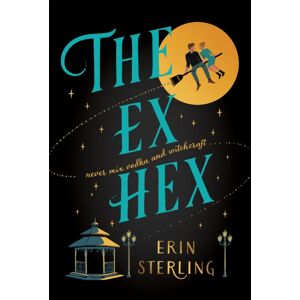 Headline Publishing Group The Ex Hex : Never Mix Witchcraft And Vodka . . . A Spellbinding Tiktok-Sensation Rom-Com! Headline Publishing Group The Ex Hex : Never Mix Witchcraft And Vodka . . . A Spellbinding Tiktok-Sensation Rom-Com!