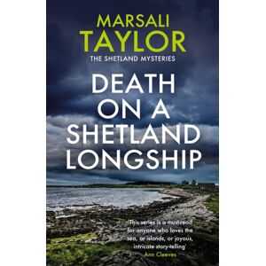 Headline Publishing Group Death On A Shetland Longship : The Shetland Sailing Mysteries Headline Publishing Group Death On A Shetland Longship : The Shetland Sailing Mysteries