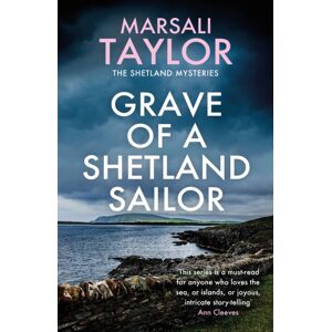 Headline Publishing Group Grave Of A Shetland Sailor : The Shetland Sailing Mysteries Headline Publishing Group Grave Of A Shetland Sailor : The Shetland Sailing Mysteries