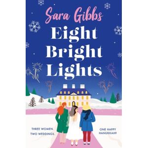 Headline Publishing Group Eight Bright Lights : A Warm, Witty And Hilarious Romance Novel Filled With Lots Of Festive Spirit! Headline Publishing Group Eight Bright Lights : A Warm, Witty And Hilarious Romance Novel Filled With Lots Of Festive Spirit!