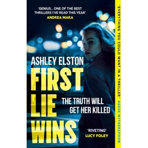 Headline Publishing Group First Lie Wins : The No. 1 selling Gripping Thriller With That Twist You Didn'T See Coming Headline Publishing Group First Lie Wins : The No. 1 selling Gripping Thriller With That Twist You Didn'T See Coming