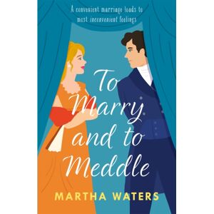 Headline Publishing Group To Marry And To Meddle : A Sparkling Marriage-Of-Convenience Regency Rom-Com! Headline Publishing Group To Marry And To Meddle : A Sparkling Marriage-Of-Convenience Regency Rom-Com!
