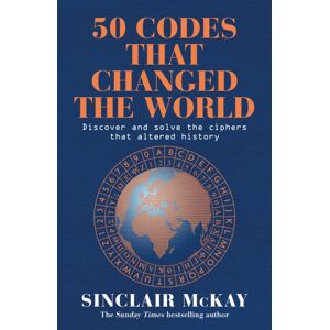 Headline Publishing Group 50 Codes That Changed The World : . . . And Your Chance To Solve Them! Headline Publishing Group 50 Codes That Changed The World : . . . And Your Chance To Solve Them!