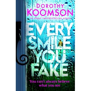 Headline Publishing Group Every Smile You Fake : The Gripping Novel From The selling Queen Of The Big Reveal Headline Publishing Group Every Smile You Fake : The Gripping Novel From The selling Queen Of The Big Reveal
