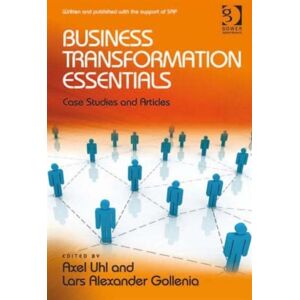 Taylor & Francis Ltd Business Transformation Essentials : Case Studies And Articles Taylor & Francis Ltd Business Transformation Essentials : Case Studies And Articles