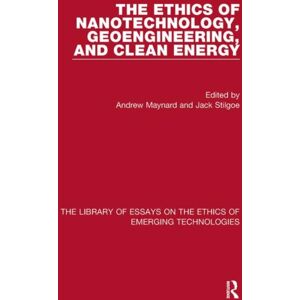 Taylor & Francis Ltd The Ethics Of Nanotechnology, Geoengineering, And Clean Energy Taylor & Francis Ltd The Ethics Of Nanotechnology, Geoengineering, And Clean Energy
