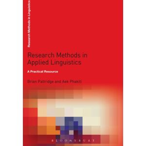 Bloomsbury Publishing PLC Research Methods In Applied Linguistics : A Practical Resource Bloomsbury Publishing PLC Research Methods In Applied Linguistics : A Practical Resource