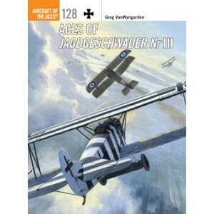 Bloomsbury Publishing PLC Aces Of Jagdgeschwader Nr Iii Bloomsbury Publishing PLC Aces Of Jagdgeschwader Nr Iii