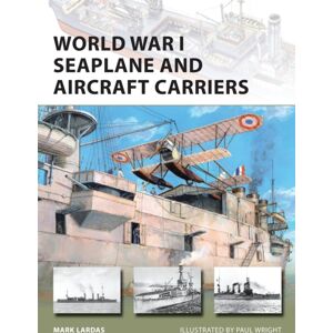 Bloomsbury Publishing PLC World War I Seaplane And Aircraft Carriers Bloomsbury Publishing PLC World War I Seaplane And Aircraft Carriers