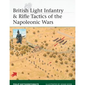 Bloomsbury Publishing PLC British Light Infantry & Rifle Tactics Of The Napoleonic Wars Bloomsbury Publishing PLC British Light Infantry & Rifle Tactics Of The Napoleonic Wars