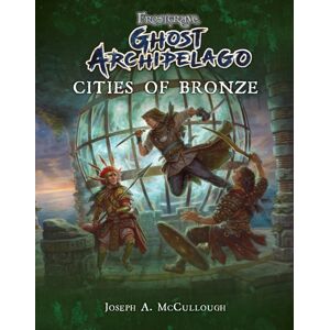 Bloomsbury Publishing PLC Frostgrave: Ghost Archipelago: Cities Of Bronze Bloomsbury Publishing PLC Frostgrave: Ghost Archipelago: Cities Of Bronze