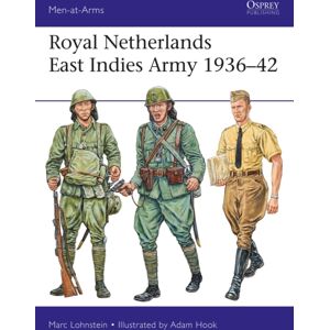 Bloomsbury Publishing PLC Royal Netherlands East Indies Army 1936–42 Bloomsbury Publishing PLC Royal Netherlands East Indies Army 1936–42