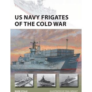 Bloomsbury Publishing PLC Us Navy Frigates Of The Cold War Bloomsbury Publishing PLC Us Navy Frigates Of The Cold War