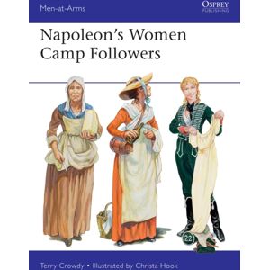 Bloomsbury Publishing PLC Napoleon'S Women Camp Followers Bloomsbury Publishing PLC Napoleon'S Women Camp Followers