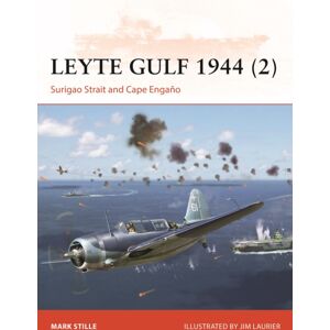 Bloomsbury Publishing PLC Leyte Gulf 1944 (2) : Surigao Strait And Cape Engano Bloomsbury Publishing PLC Leyte Gulf 1944 (2) : Surigao Strait And Cape Engano