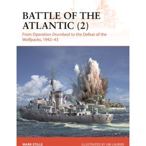 Bloomsbury Publishing PLC Battle Of The Atlantic (2) : From Operation Drumbeat To The Defeat Of The Wolfpacks, 1942–43 Bloomsbury Publishing PLC Battle Of The Atlantic (2) : From Operation Drumbeat To The Defeat Of The Wolfpacks, 1942–43