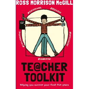 Bloomsbury Publishing PLC Teacher Toolkit : Helping You Survive Your First Five Years Bloomsbury Publishing PLC Teacher Toolkit : Helping You Survive Your First Five Years