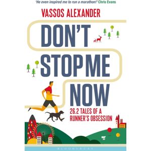Bloomsbury Publishing PLC Don'T Stop Me Now : 26.2 Tales Of A Runner’s Obsession Bloomsbury Publishing PLC Don'T Stop Me Now : 26.2 Tales Of A Runner’s Obsession