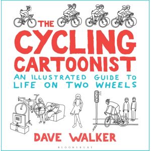 Bloomsbury Publishing PLC The Cycling Cartoonist : An Illustrated Guide To Life On Two Wheels Bloomsbury Publishing PLC The Cycling Cartoonist : An Illustrated Guide To Life On Two Wheels