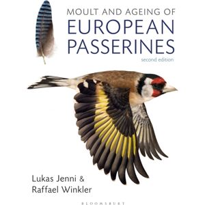 Bloomsbury Publishing PLC Moult And Ageing Of European Passerines Bloomsbury Publishing PLC Moult And Ageing Of European Passerines