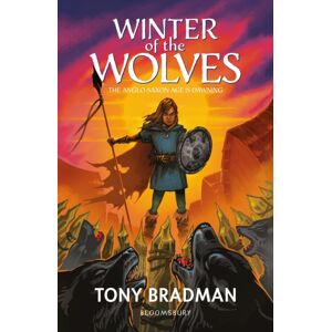 Bloomsbury Publishing PLC Winter Of The Wolves: The Anglo-Saxon Age Is Dawning Bloomsbury Publishing PLC Winter Of The Wolves: The Anglo-Saxon Age Is Dawning