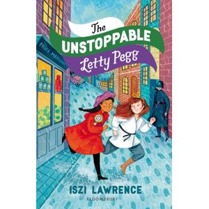 Bloomsbury Publishing PLC The Unstoppable Letty Pegg : An Exciting Suffragettes Story About Women'S Rights, Perfect For Readers Aged Nine And Over Bloomsbury Publishing PLC The Unstoppable Letty Pegg : An Exciting Suffragettes Story About Women'S Rights, Perfect For Readers Aged Nine And Over