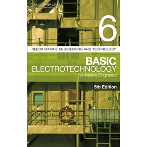 Bloomsbury Publishing PLC Reeds Vol 6: Basic Electrotechnology For Marine Engineers Bloomsbury Publishing PLC Reeds Vol 6: Basic Electrotechnology For Marine Engineers