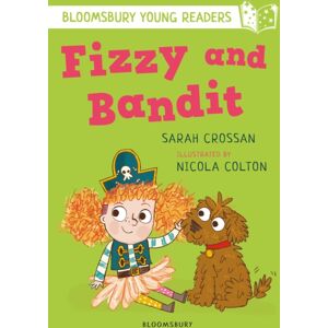 Bloomsbury Publishing PLC Fizzy And Bandit: A Bloomsbury Young Reader : White Book Band Bloomsbury Publishing PLC Fizzy And Bandit: A Bloomsbury Young Reader : White Book Band