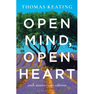 Bloomsbury Publishing PLC Open Mind, Open Heart 20th Anniversary Edition Bloomsbury Publishing PLC Open Mind, Open Heart 20th Anniversary Edition