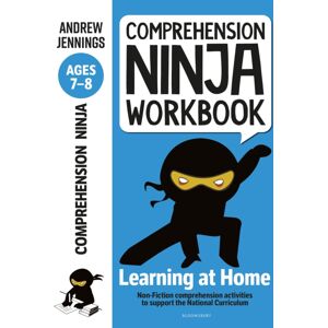 Bloomsbury Publishing PLC Comprehension Ninja Workbook For Ages 7-8 : Comprehension Activities To Support The National Curriculum At Home Bloomsbury Publishing PLC Comprehension Ninja Workbook For Ages 7-8 : Comprehension Activities To Support The National Curriculum At Home