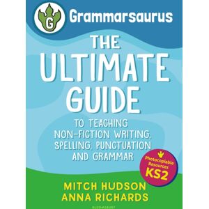 Bloomsbury Publishing PLC Grammarsaurus Key Stage 2 : The Ultimate Guide To Teaching Non-Fiction Writing, Spelling, Punctuation And Grammar Bloomsbury Publishing PLC Grammarsaurus Key Stage 2 : The Ultimate Guide To Teaching Non-Fiction Writing, Spelling, Punctuation And Grammar
