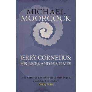 Orion Publishing Co Jerry Cornelius: His Lives And His Times Orion Publishing Co Jerry Cornelius: His Lives And His Times