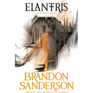 Orion Publishing Co Elantris : A Cosmere Novel Orion Publishing Co Elantris : A Cosmere Novel