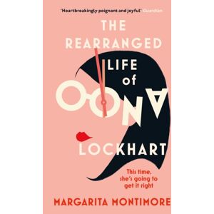 Orion Publishing Co The Rearranged Life Of Oona Lockhart : The Topsy Turvy Life Affirming Adventure Orion Publishing Co The Rearranged Life Of Oona Lockhart : The Topsy Turvy Life Affirming Adventure