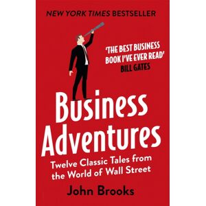 John Murray Press Business Adventures : Twelve Classic Tales From The World Of Wall Street: The York Times seller Bill Gates Calls 'The Business Book I'Ve Ever Read' John Murray Press Business Adventures : Twelve Classic Tales From The World Of Wall Street: The York Times seller Bill Gates Calls 'The Business Book I'Ve Ever Read'