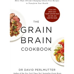 Hodder & Stoughton Grain Brain Cookbook : More Than 150 Life-Changing Gluten-Free Recipes To Transform Your Health Hodder & Stoughton Grain Brain Cookbook : More Than 150 Life-Changing Gluten-Free Recipes To Transform Your Health