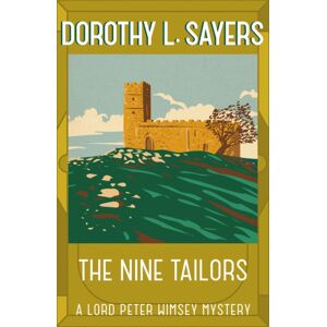 Hodder & Stoughton The Nine Tailors : A Cosy Murder Mystery For Fans Of Poirot Hodder & Stoughton The Nine Tailors : A Cosy Murder Mystery For Fans Of Poirot